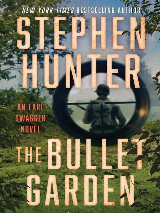 Title details for The Bullet Garden by Stephen Hunter - Available